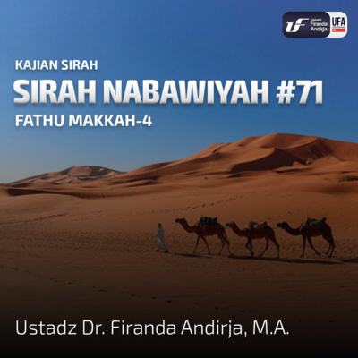 Sirah Nabawiyah #71 - Fathu Makkah-4 - Ustadz Dr. Firanda Andirja, M.A. episode artwork