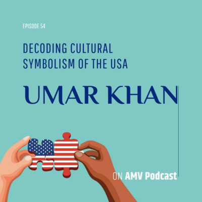 #54 Decoding cultural symbolism of the USA with Umar Khan