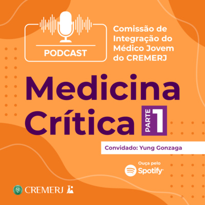 # 09 - Podcast - Medicina Crítica - Parte 1