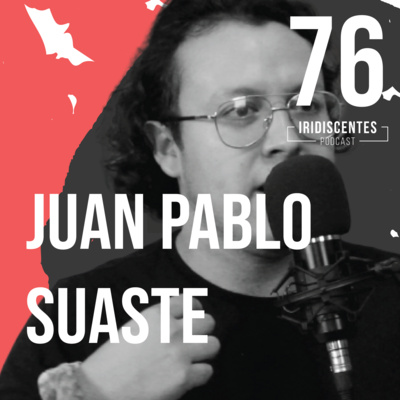 Iridiscentes Podcast con Diego Rangel