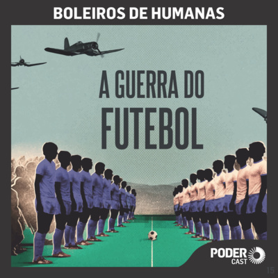 Episódio 15 - Guerra do Futebol