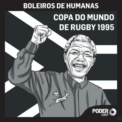 Episódio 20 - Copa do Mundo de Rugby de 1995