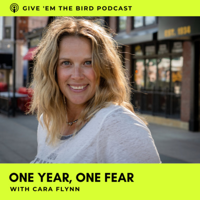 048: One Year, One Fear with Cara Flynn