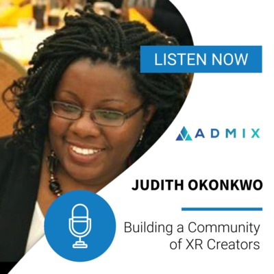 Building a Community of XR Creators - Judith Okonkwo