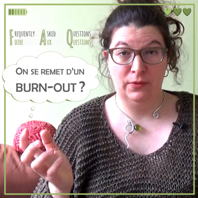 FAQ2 Est-ce qu'on se remet d'un burn-out ?