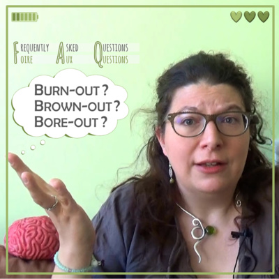 FAQ7 Burn-Out ? Brown-Out ? Bore-Out ?