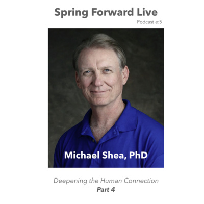 Deepening the Human Connection: Part 4 Deepening the Human Connection: Part 4