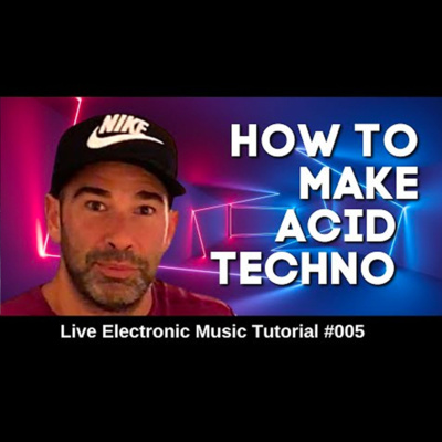 How to Make Acid Techno | Live Electronic Music Tutorial 005
