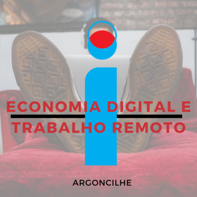  Economia Digital e Trabalho Remoto c/ António Dória, Tiago Mota Alão e Rafael Pereira