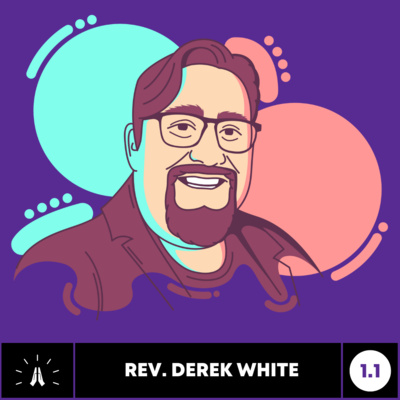 Re-Release: Nerds of Pray: GaryCon Chaplain & Geekpreacher Derek White (1.1)