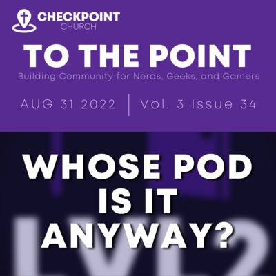 Whose Pod Is It Anyway? (To The Point, 3.34)