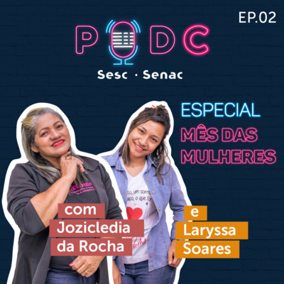 Ep_02 - Especial Mês das Mulheres :D Ep_02 - Especial Mês das Mulheres :D