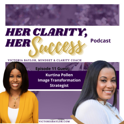 Her Clarity, Her Success with Victoria Baylor