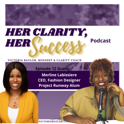 Her Clarity, Her Success with Victoria Baylor