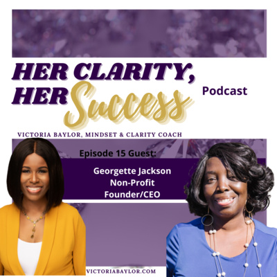 Her Clarity, Her Success with Victoria Baylor
