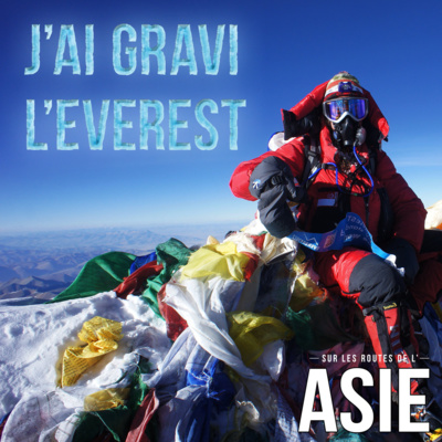 #13 – J’ai gravi l’Everest (Népal, Tibet)