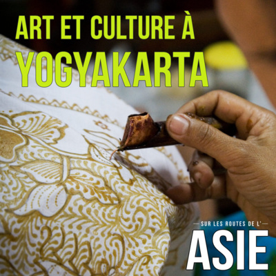 #10 – Art et culture à Yogyakarta (Indonésie)