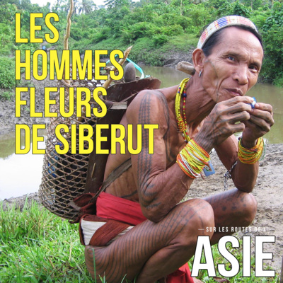#4 – Les hommes fleurs de Siberut (Indonésie)