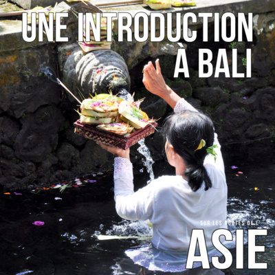 #1 – Une introduction à Bali (Indonésie)