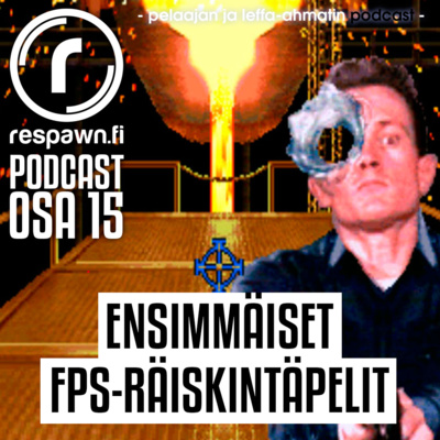 Respawn.fi Podcast, osa 15 – Ensimmäiset FPS-räiskintäpelit