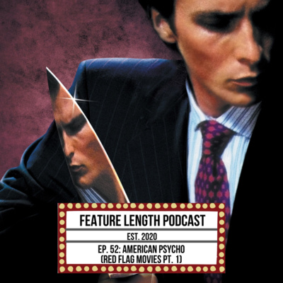 Episode 52: American Psycho (Red Flag Movies Part 1)