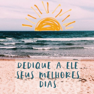 #23 Dedique a Ele seus melhores dias #23 Dedique a Ele seus melhores dias
