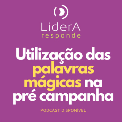 Lidera Responde#2 - Como fazer uso adequado das "palavras mágicas"