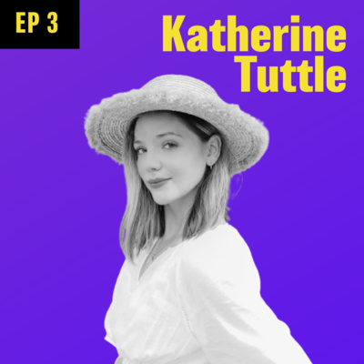 Ep 3: Katherine Tuttle - Growing your Social Media Audience