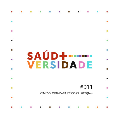 #011 - Ginecologia para Pessoas LGBTQIA+