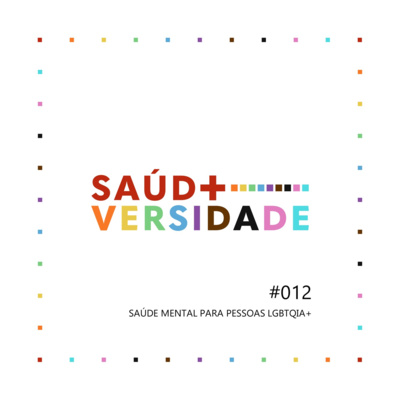 #012 - Saúde Mental para Pessoas LGBTQIA+