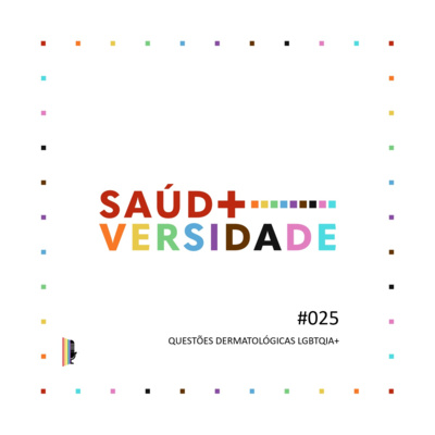 #025 - Questões Dermatológicas LGBTQIA+