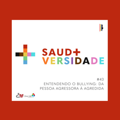 #43 - Entendendo o bullying: da pessoa agressora à agredida