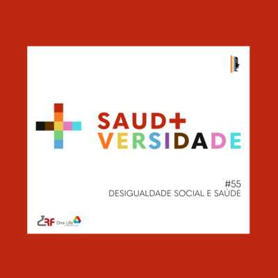 #55 - Desigualdade social e saúde