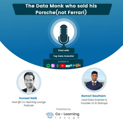 S0E0 - The Data Monk who sold his Porsche(not Ferrari) - Ramsri Goutham (Lead Data Scientist) | Kunaal Naik