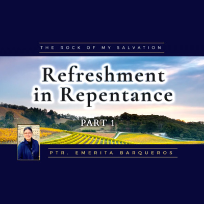 Refreshment in Repentance Part 1 episode artwork