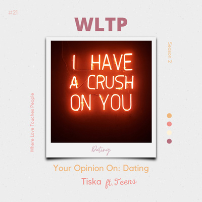 #21 Your Opinion On: Dating [Tiska ft. Teens]