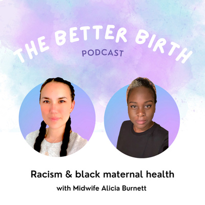 S6 Ep 10 - Racism and black maternal health with Midwife Alicia Burnett