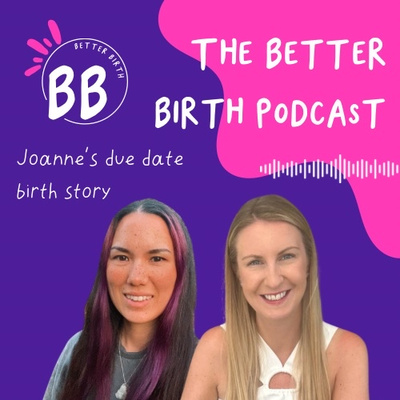 S9 Ep 10 - Joanne’s due date birth story