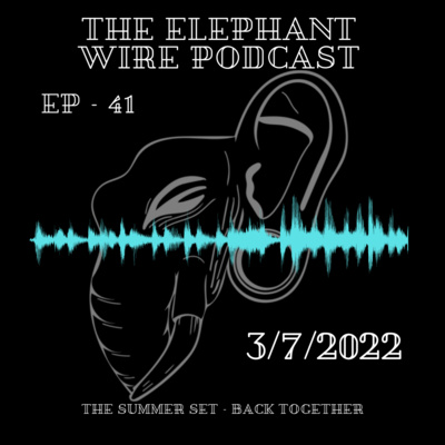 Episode 41: The Summer Set - Back Together