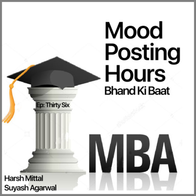 Episode 36: MBA | Mood Posting Hours