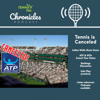 Tennis is Canceled! WTA & ATP Tour stopped Ranking Discussions Safe Tennis Play Practices at TennisPAL Chronicles