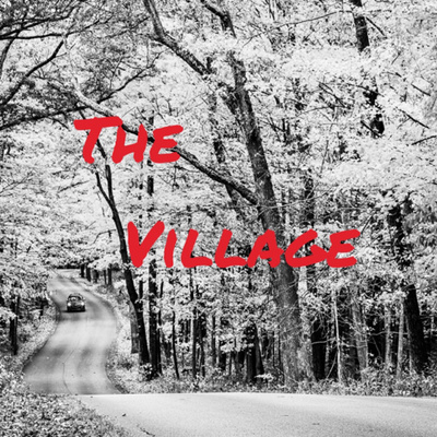 The Village—Part 1