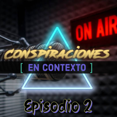 Conspiraciones [En Contexto] - Episodio 2 - La lista de Isaac Kappy episode artwork