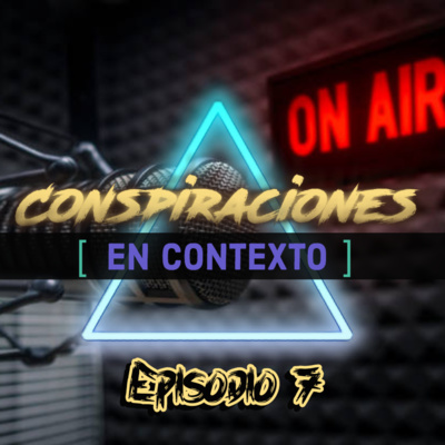 Conspiraciones [En contexto] - Episodio 7 - Mi experiencia y lucha contra el "virus"... (Parte 1) episode artwork