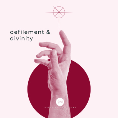 The Yin Yang of Defilement & Divinity