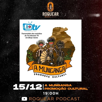 A MUNGANGA (HERLON E BRUNO) - ROQUEAR PODCAST #30