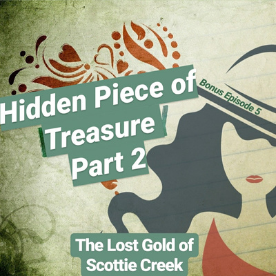 Hidden Treasure - Scottie Creek Bonus Part 2