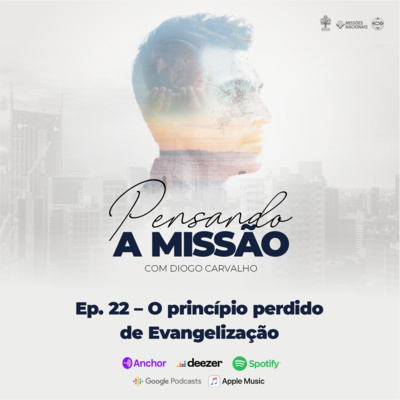 #22 – O princípio perdido de evangelização