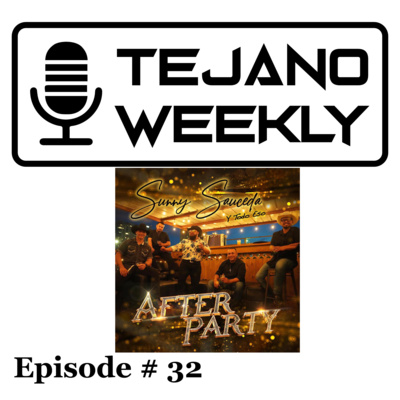 Tejano Weekly Episode # 32