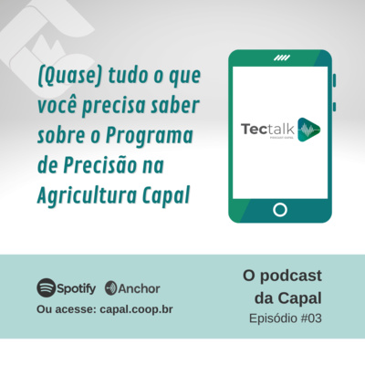 (Quase) tudo o que você precisa saber sobre o Programa de Precisão na Agricultura Capal | TecTalk #03